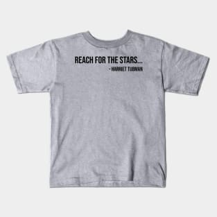 Reach for the Stars, Harriet Tubman, Black History Kids T-Shirt